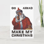 Cartão De Festividades Santa Clause aiming gun - Make My Funny Christmas<br><div class="desc">Don't you just love it when Santa takes aim at you with a gun? This funny one says "Go ahead, make my Christmas" Father Christmas does seem to have a sense of humour, or does he? Maybe he had a rough time getting down the chimney. He probably doesn't carry presents...</div>