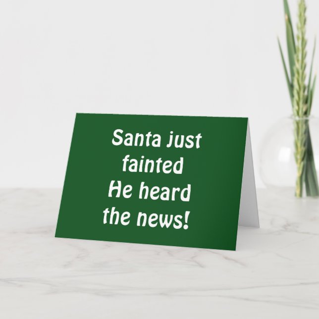 CARTÃO DE FESTIVIDADES SANTA FAINTED-HE HEARD YOU WERE GOOD THIS YEAR! (Frente)