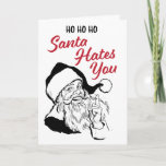 Cartão De Festividades Santa Hates You<br><div class="desc">Ho ho ho, Santa Claus Hates You Christmas Card - If you know someone who might feel a little behind the eight ball at Christmas time, we have just the thing. A hilarious card featuring a jolly Santa with the cheeky phrase “Santa Hates You”. The ideal card for that friend,...</div>