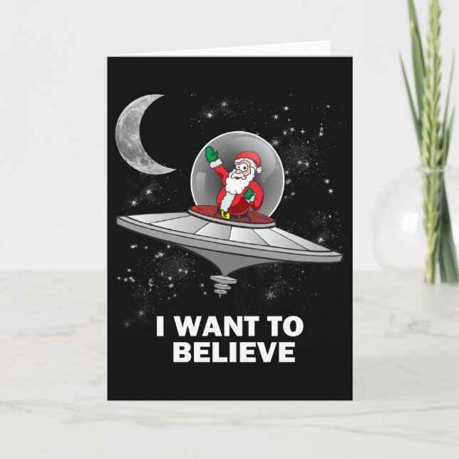 Cartão De Festividades Santa I Want To Believe (Frente)