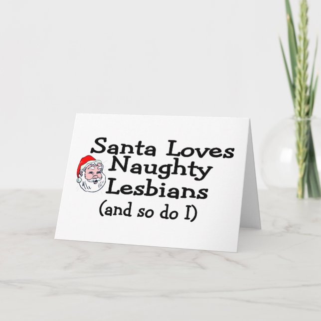 Cartão De Festividades Santa Love Naughty Lesbians and So Do I (Frente)