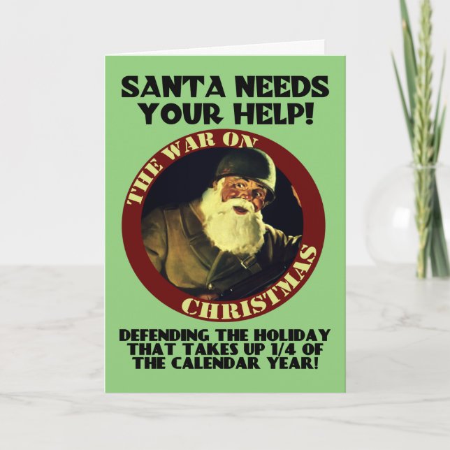 Cartão De Festividades Santa Needs Your Help/War On Chistmas Card (Frente)