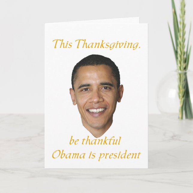 Cartão De Festividades Sarcastic thankful for Obama Thanksgiving cards. (Frente)