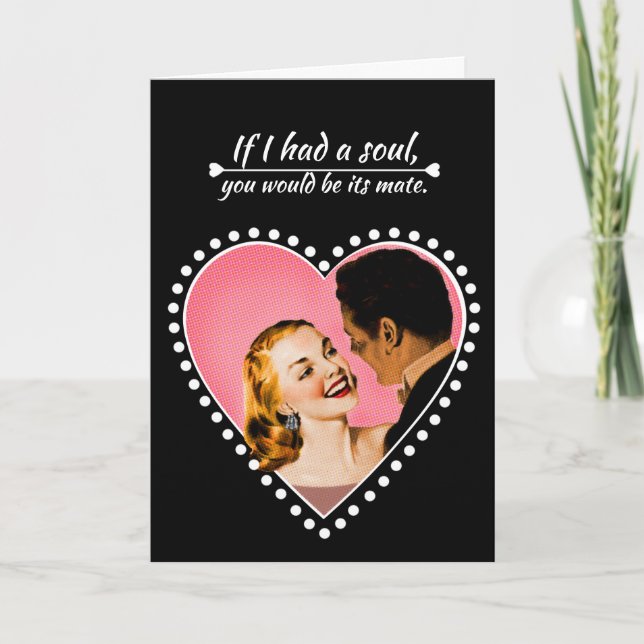 Cartão De Festividades Se eu tive uma alma, você seria seu companheiro (Frente)