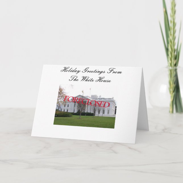 Cartão De Festividades Season Greeting from the White House Foreclosed (Frente)