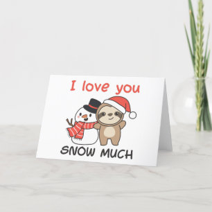 Cartão De Festividades Sloth, Eu Te Amo Neve Muito Snowman Pun