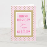 Cartão De Festividades Sweet sentiments! Super Grammy Birthday card<br><div class="desc">Happy birthday to Grammy</div>