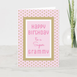 Cartão De Festividades Sweet sentiments! Super Grammy Birthday card