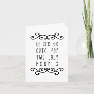 Cartão De Festividades Temos certeza de que somos bonitos para duas Pesso