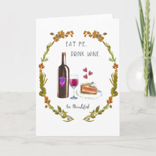 Cartão De Festividades Thanksgiving Greeting Card - Eat Pie, Drink Wine