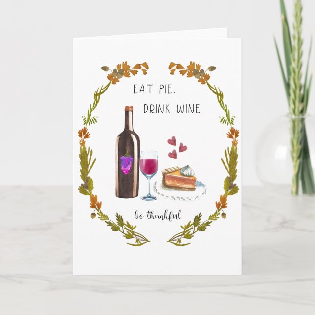Cartão De Festividades Thanksgiving Greeting Card - Eat Pie, Drink Wine (Frente)