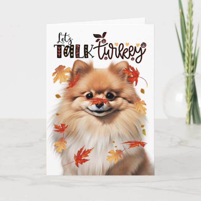 Cartão De Festividades Thanksgiving Pomeranian Dog Lets Talk Turkey (Frente)