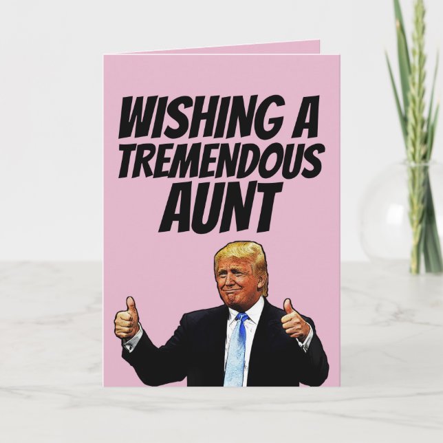 CARTÃO DE FESTIVIDADES TIA ANIVERSÁRIO, DONALD TRUMP TREMENDOUS ACUNT CAR (Frente)
