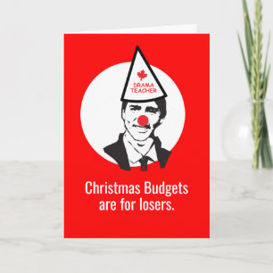 Cartão De Festividades Trudeau Christmas clown budget loser CUSTOM TEXT!