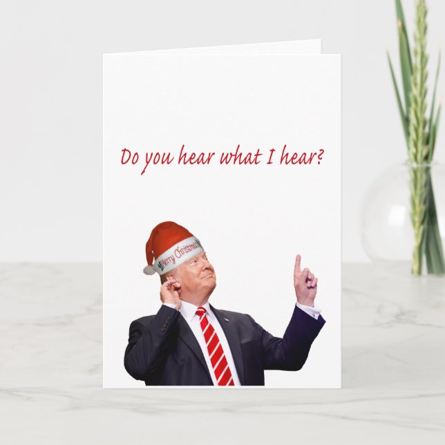Cartão De Festividades Trump Christmas: Do You Hear What I Hear? (Frente)