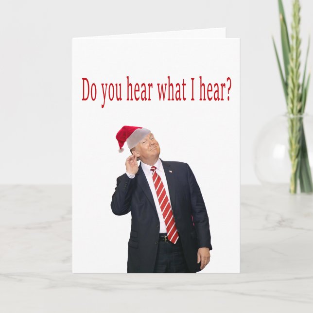 Cartão De Festividades Trump Christmas: Do You Hear What I Hear? (Frente)