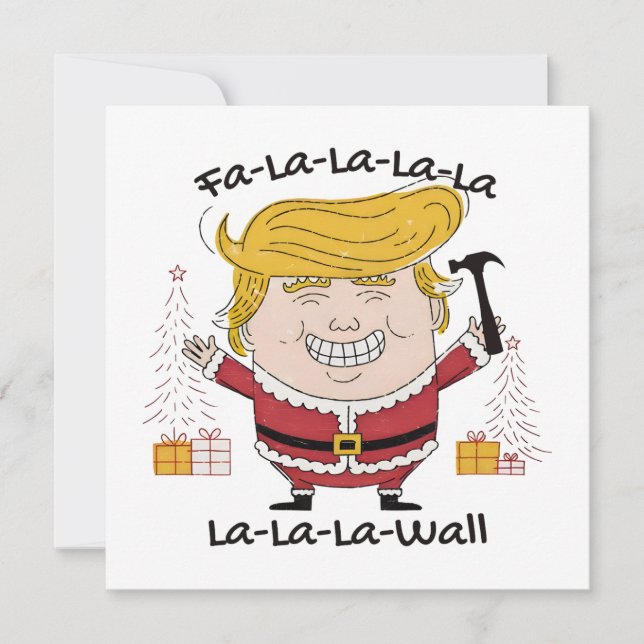 Cartão De Festividades Trump Christmas Fa La La La la La Wall (Frente)