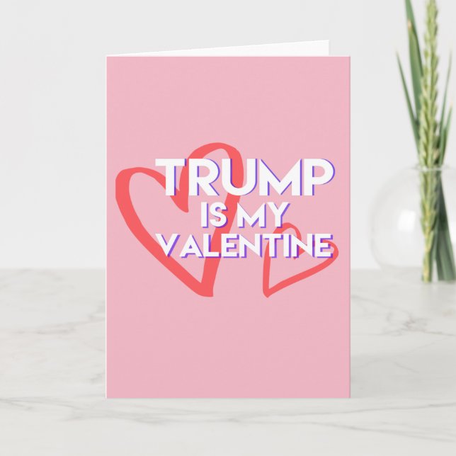 Cartão De Festividades Trump Valentine Card Trump is my Valentine (Frente)