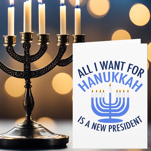 Cartão De Festividades Tudo o que eu quero é Hanukkah é um novo president (Criador carregado)