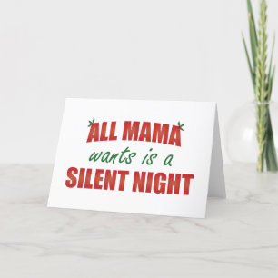 Cartão De Festividades Tudo o que Mamãe Quer É Uma Noite Silenciosa