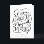 Cartão De Festividades Typography Phrase | Love Laughter Magical Memories<br><div class="desc">Featuring our modern hand-lettering that says "Love,  Laughter,  and Magical Memories".</div>