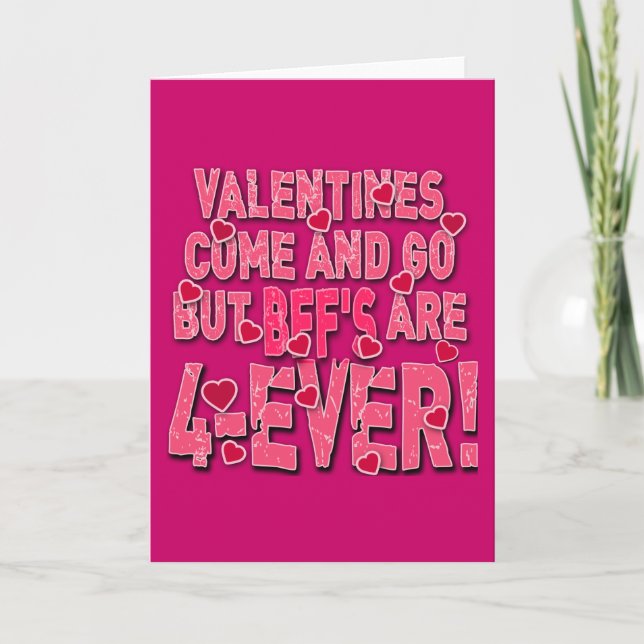 Cartão De Festividades Valentines Come & Go But BFF's are Forever! (Frente)