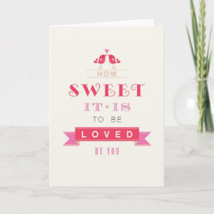Cartão De Festividades Valentines Day Card - How Sweet It Is To Be Loved