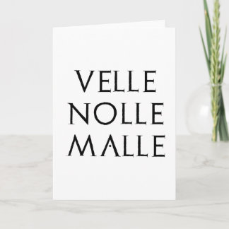 Cartão De Festividades velle nolle malle Latein latin