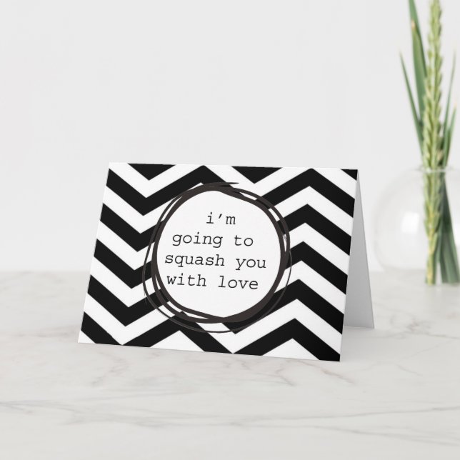Cartão De Festividades Vou esmagá-lo com amor (Frente)