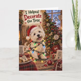 Cartão De Festividades Westie Engraçado - Eu Ajudei a Decorar a Árvore