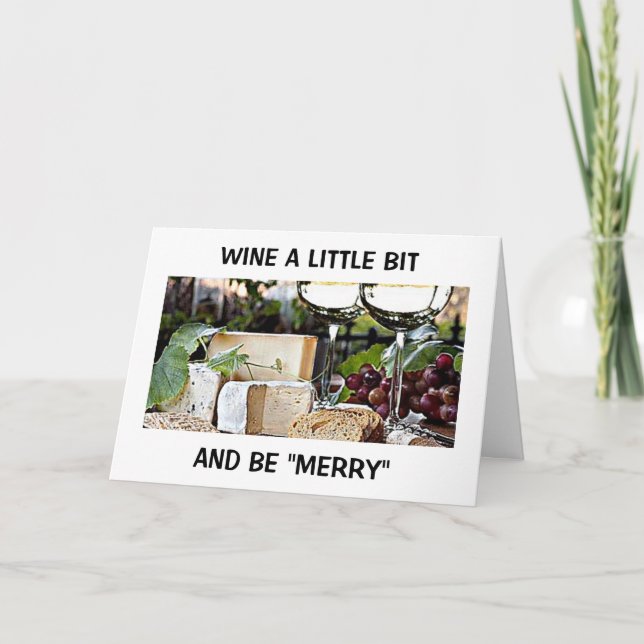 CARTÃO DE FESTIVIDADES "WINE A LITTLE BIT" AND BE "MERRY" HOLIDAY CARD (Frente)