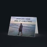 CARTÃO DE FESTIVIDADES WISH YOU WEREHERE AT CHRISTMAS<br><div class="desc">DO YOU MISS SOMEONE? Why not let them know right now :) And,  use this card,  too !!!!!</div>
