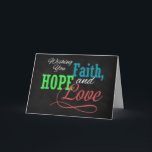Cartão De Festividades Wishing you Faith, Hope and Love Greeting Card<br><div class="desc">Personalize your inspirational greeting of Faith,  Hope and Love this holiday season with this faux charcoal gray chalkboard style background with colorful red,  green and blue typographic design.  A great family or Christian greeting for all occasions.</div>