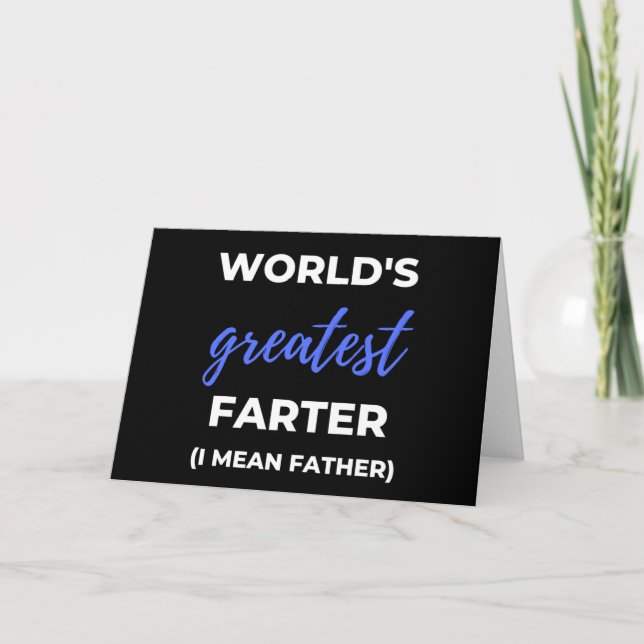 Cartão De Festividades World's Greatest Farter I Mean Father (Frente)