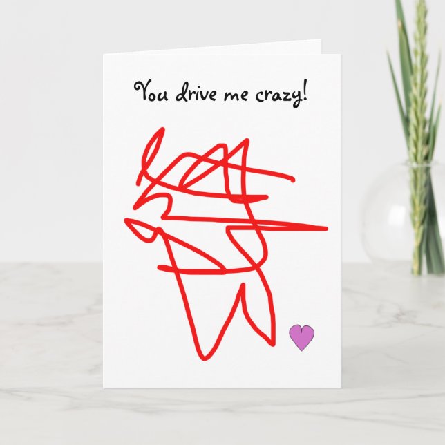 Cartão De Festividades You Drive Me Crazy! Valentines Card (Frente)
