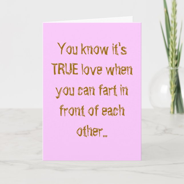 Cartão De Festividades You know it's TRUE love when you can fart in fr... (Frente)