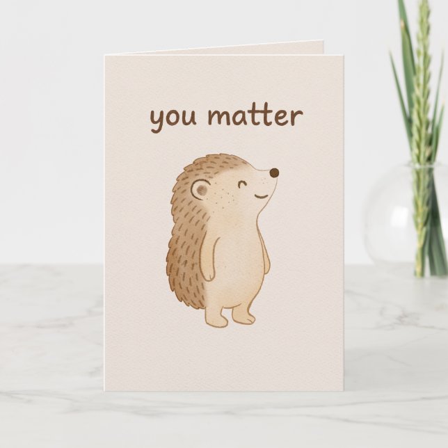 Cartão De Festividades You Matter Cute Hedgehog Encouragement Card (Frente)