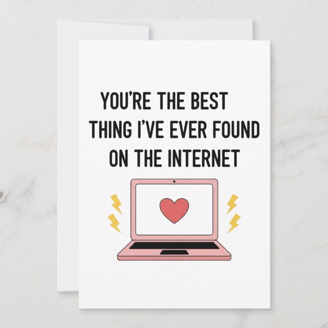 Cartão De Festividades You're The Best Thing I've Ever Found On Internet  (Frente)