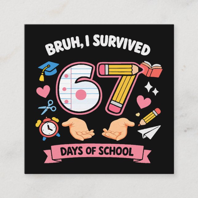 Cartão De Informações Bruh I survived 67 days of school (Frente)