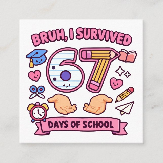 Cartão De Informações Bruh I survived 67 days of school (Frente)