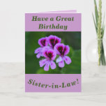 Cartão de Nascimento Floral Negrito Sister-in-Law<br><div class="desc">Um rosa gerânio colorido (Pelargônio) faz uma imagem de excelente para este cartão de aniversário floral para a Sister-in-Law.  O texto pode ser facilmente personalizado se desejado.</div>