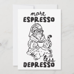 Cartão de Saudação de Gato Mais Café Menos Depress