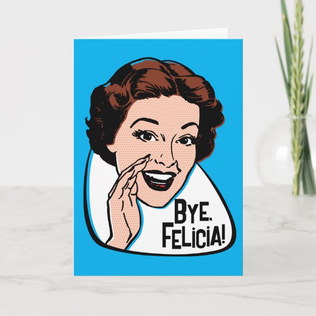 Cartão de Saudação Personalizável Bye Felicia (Frente)