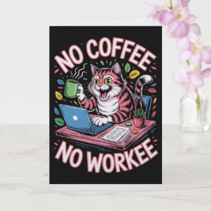 Cartão de Sem Café Sem Trabalho Café Engraçado pa