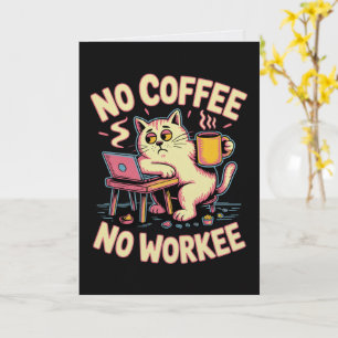 Cartão de Sem Café Sem Trabalho Engraçado Colega d