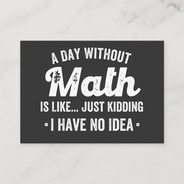 Cartão De Visita a day without math is like just kidding i have no (Frente)