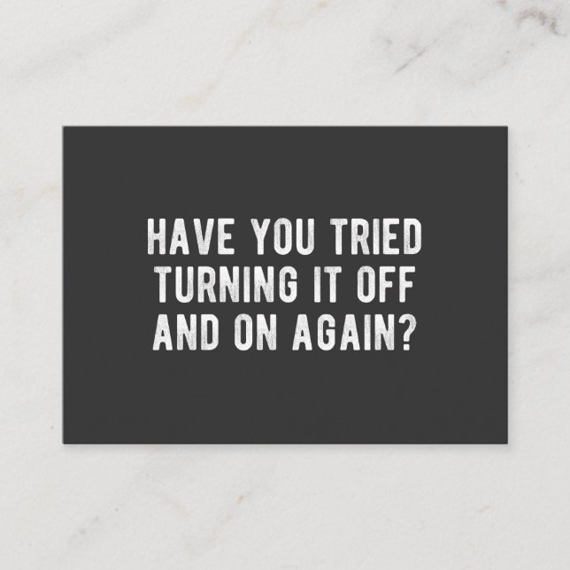 Cartão De Visita Have You Tried Turning It Off And On Again (Frente)