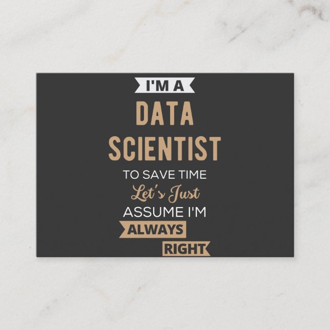 Cartão De Visita I'm A Data Scientist, To Save Time Let's Just (Frente)