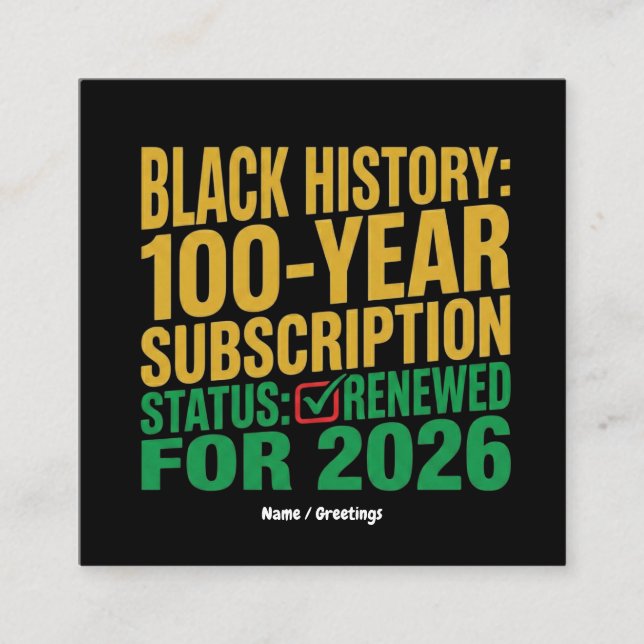 Cartão De Visita Quadrado 100-Year Black History Subscription Status Renewed (Frente)