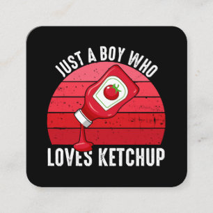 Cartão De Visita Quadrado Apenas um garoto que ama ketchup
